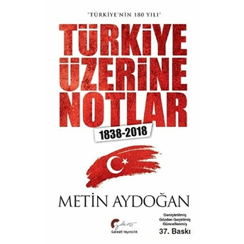 Türkiye'nin 180 Yılı - Türkiye Üzerine Notlar 1838-2018 Metin Aydoğan