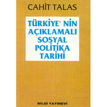 Türkiye'nin Açıklamalı Sosyal Politika Tarihi Cahit Talas