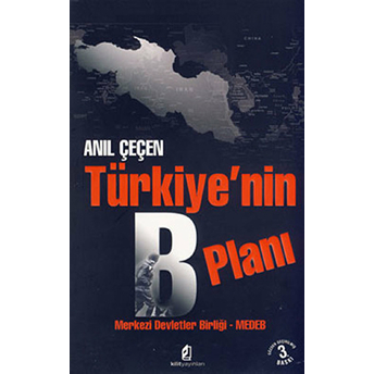 Türkiye'nin B Planı Merkezi Devletler Birliği - Medeb Anıl Çeçen