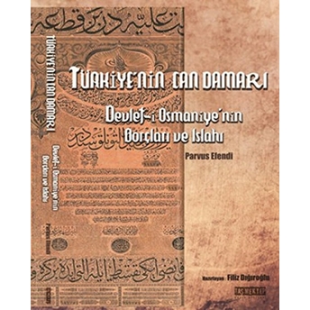 Türkiye'nin Can Damarı - Devlet-I Osmaniye'nin Borçları Ve Islahı Parvus Efendi