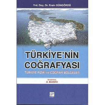Türkiye'nin Coğrafyası Türkiye Fiziki Ve Coğrafi Bölgeler Ersin Güngördü