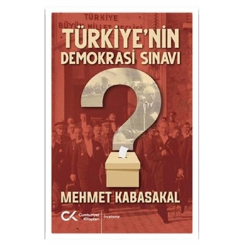 Türkiyenin Demokrasi Sınavı Mehmet Kabasakal