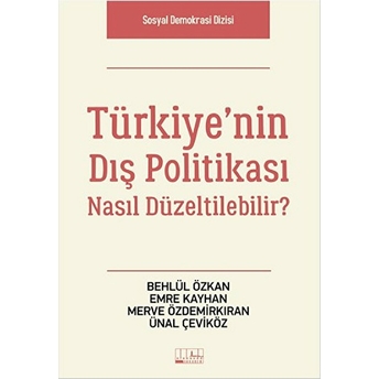 Türkiye'nin Dış Politikası Nasıl Düzeltilebilir? Emre Kayhan