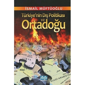 Türkiye'nin Dış Politikası Ve Ortadoğu - Ismail Müftüoğlu