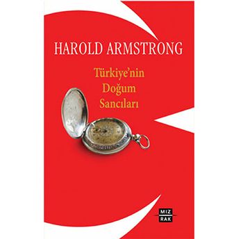 Türkiye'nin Doğum Sancıları - Harold Armstrong