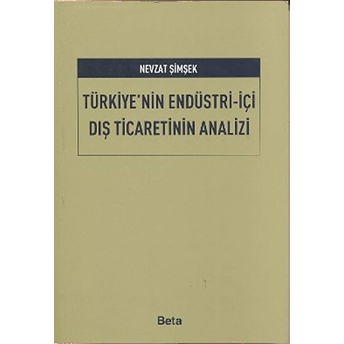 Türkiye'nin Endüstri-Içi Dış Ticaretinin Analizi-Nevzat Şimşek