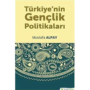 Türkiye'nin Gençlik Politikaları Mustafa Alpay