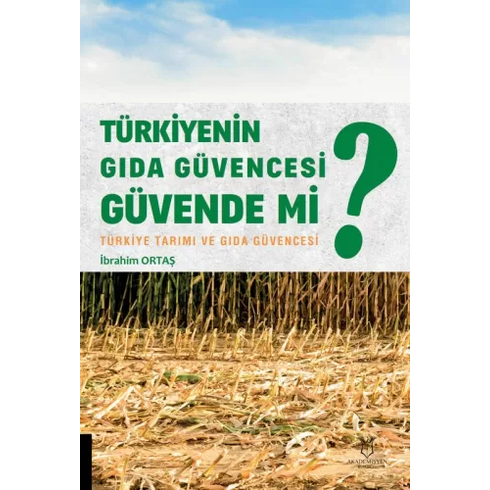 Türkiyenin Gıda Güvencesi Güvende Mi?