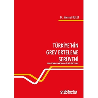 Türkiye'nin Grev Erteleme Serüveni - Mehmet Bulut