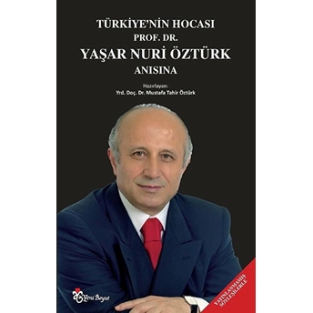 Türkiye'nin Hocası Prof. Dr. Yaşar Nuri Öztürk Anısına