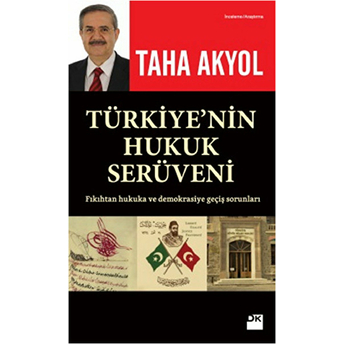 Türkiyenin Hukuk Serüveni Taha Akyol