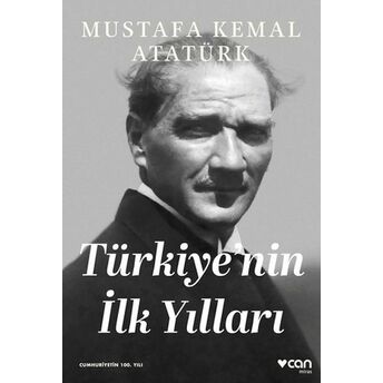 Türkiye'nin Ilk Yılları Mustafa Kemal Atatürk