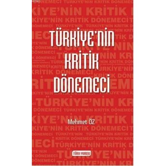 Türkiye'nin Kritik Dönemeci Mehmet Öz