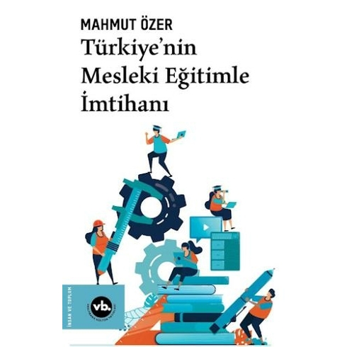 Türkiye'nin Mesleki Eğitimle Imtihanı Mahmut Özer