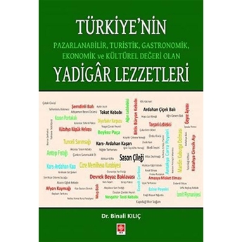 Türkiye'nin Pazarlanabilir, Turistik, Gastronomik, Ekonomik Ve Kültürel Değeri Olan Yadigar Lezzetler