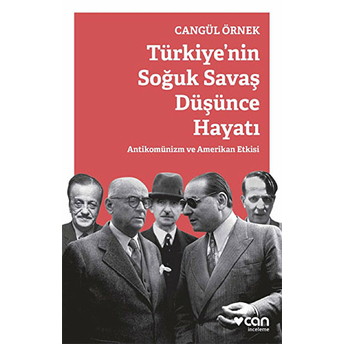 Türkiye'nin Soğuk Savaş Düşünce Hayatı Antikomünizm Ve Amerikan Etkisi Cangül Örnek