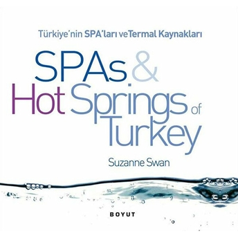 Türkiye'nin Spa'ları Ve Termal Kaynakları Spas & Hot Springs Of Turkey Suzanne Swan