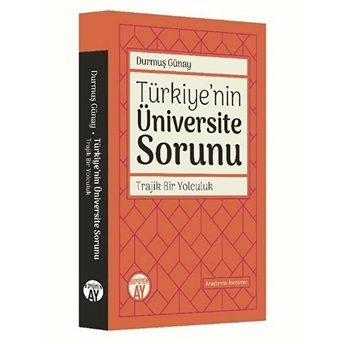 Türkiye'nin Üniversite Sorunu - Trajik Bir Yolculuk Durmuş Günay