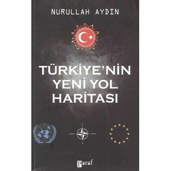 Türkiyenin Yeni Yol Haritası Nurullah Aydın