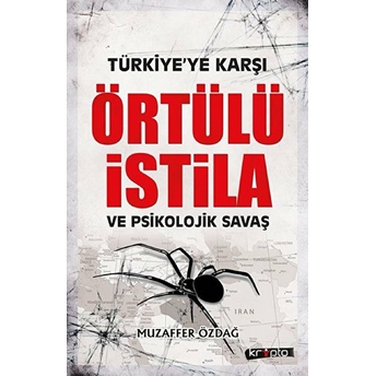 Türkiye'ye Karşı Örtülü Istila Ve Psikolojik Savaş Muzaffer Özdağ