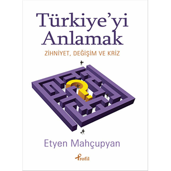 Türkiyeyi Anlamak Etyen Mahcupyan