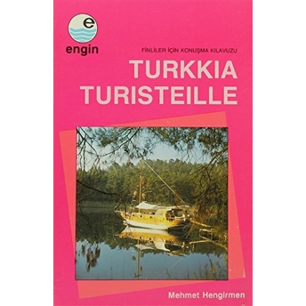 Turkkia Turisteille - Finliler Için Konuşma Kılavuzu-Mehmet Hengirmen