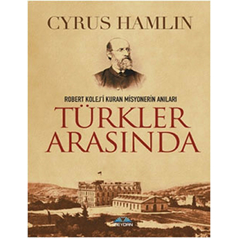 Türkler Arasında Cyrus Hamlin