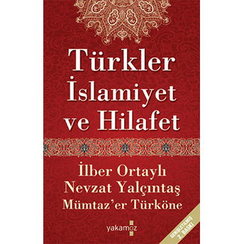 Türkler, Islamiyet Ve Hilafet Ilber Ortaylı