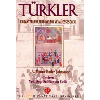 Türkler Karakterleri Terbiyeleri Ve Müesseseleri Yrd. Doç. Dr Hüseyin Çelik