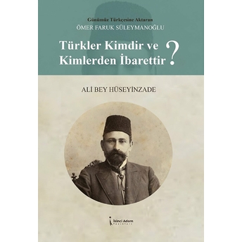 Türkler Kimdir Ve Kimlerden Ibarettir? - Ömer Faruk Süleymanoğlu