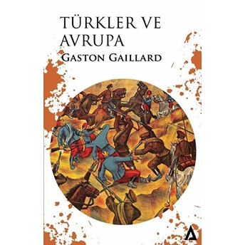 Türkler Ve Avrupa - Gaston Gaillard