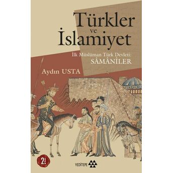 Türkler Ve Islamiyet - Ilk Müslüman Türk Devleti Samaniler Aydın Usta