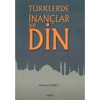 Türklerde Inançlar Ve Din Mehmet Dikici