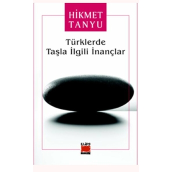 Türklerde Taşla Ilgili Inançlar Hikmet Tanyu