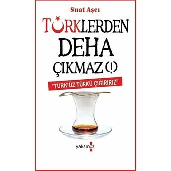 Türklerden Deha Çıkmaz! Suat Aşçı