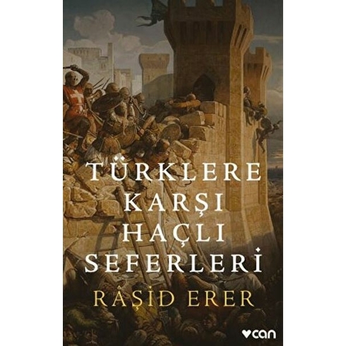 Türklere Karşı Haçlı Seferleri Raşid Erer