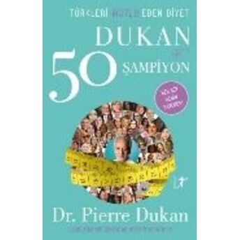 Türkleri Mutlu Eden Diyet Dukan Ve 50 Şampiyon Pierre Dukan