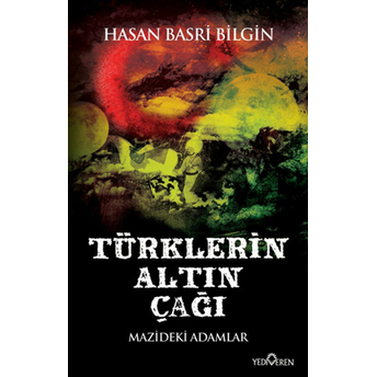 Türklerin Altın Çağı Hasan Basri Bilgin