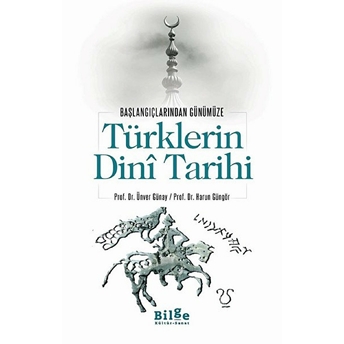 Türklerin Dini Tarihi - Başlangıçlarından Günümüze Harun Güngör, Ünver Günay