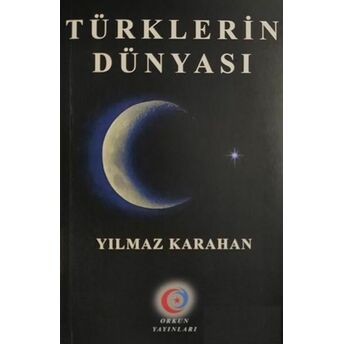 Türklerin Dünyası Yılmaz Karahan