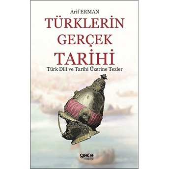 Türklerin Gerçek Tarihi Arif Erman