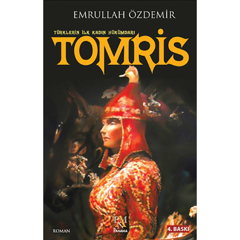 Türklerin Ilk Kadın Hükümdarı - Tomris Emrullah Özdemir