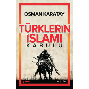 Türklerin Islamı Kabulü Osman Karatay