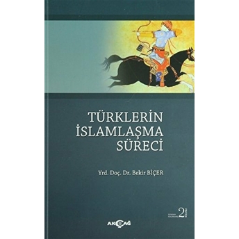 Türklerin Islamlaşma Süreci Bekir Biçer