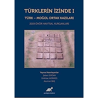 Türklerin Izinde 1 - Türk - Moğol Ortak Kazıları Kolektif