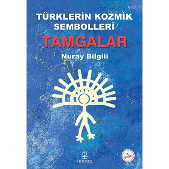 Türklerin Kozmik Sembolleri Tamgalar Nuray Bilgili