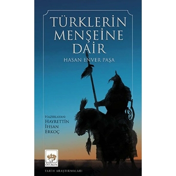 Türklerin Menşeine Dair Hasan Enver Paşa