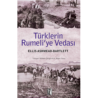 Türklerin Rumeliye Vedası Ellis Ashmead Bartlett