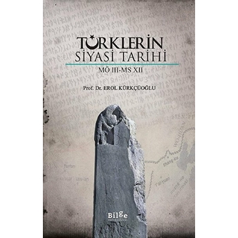 Türklerin Siyasi Tarihi (Mö 3 - Ms 7) Erol Kürkçüoğlu