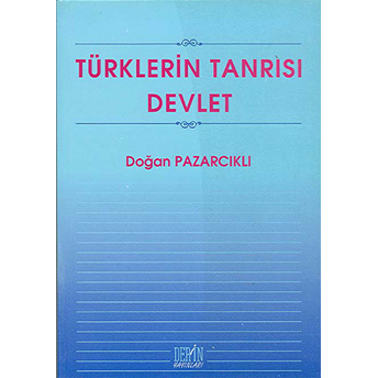 Türklerin Tanrısı Devlet Doğan Pazarcıklı